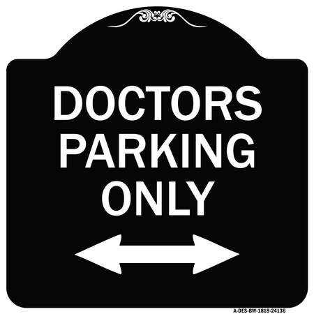 Signmission Doctors Parking W/ Bidirectional Arrow Heavy-Gauge Aluminum Sign, 18" x 18", BW-1818-24136 A-DES-BW-1818-24136